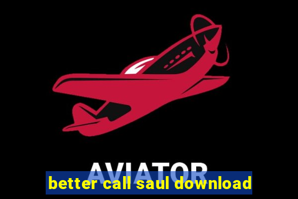 better call saul download